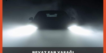beyaz-far-yasaklandi-mi-2025-beyaz-far-yasagi-cezasi-3vnS5VSg.jpg